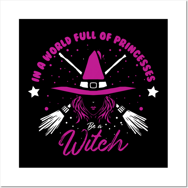 in a world full princess be a witch purple Wall Art by A Comic Wizard